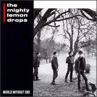 The Mighty Lemon Drops : World Without End
